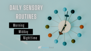 Daily Routines and Sensory Management