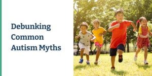 Autism and Empathy: Debunking the Myths