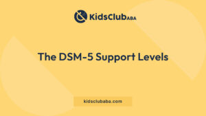 Understanding the 3 Levels of Autism (DSM-5)