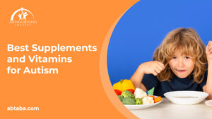 Autism and Dietary Supplements: What’s Safe and Effective?