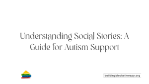 Autism and Social Stories: Teaching Through Narratives
