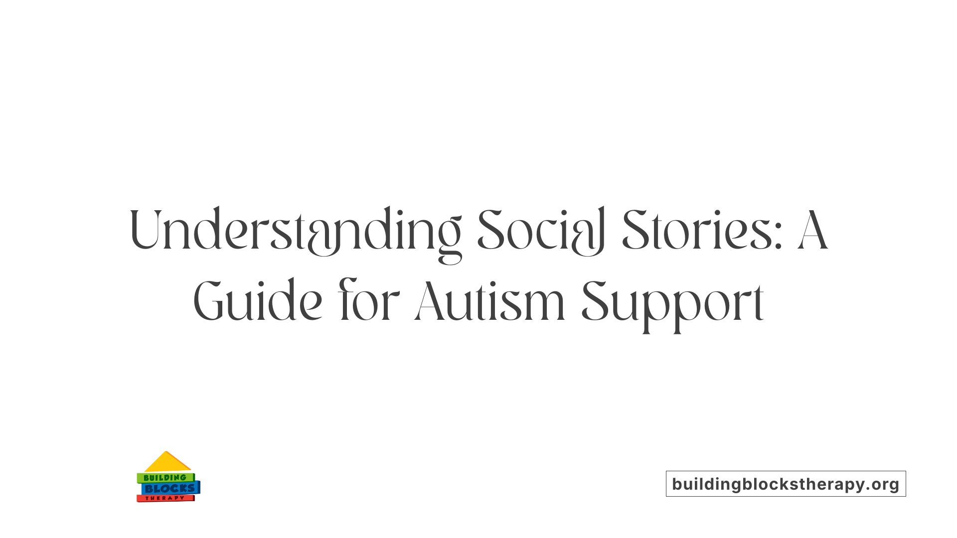 Autism and Social Stories: Teaching Through Narratives