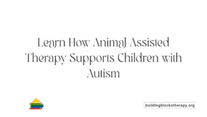 Autism and Therapy Animals: The Benefits of Animal-Assisted Therapy