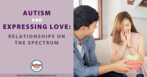 Autism and Relationships: Navigating Love and Friendship