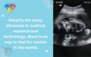 Can Autism Be Detected in the Womb?