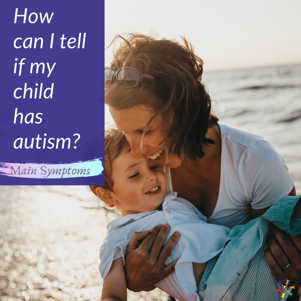 How Can I Tell If My Child Is Autistic?