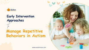 How to Manage Repetitive Behaviors in Autism