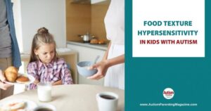 Autism and Food Texture Sensitivity: Picky Eating Explained