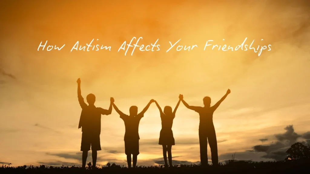 Autism and Friendships: Helping Your Child Connect
