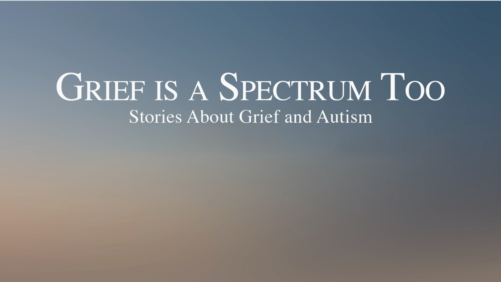 Autism and Grief: Coping with Loss and Change
