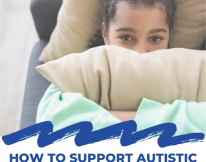 How to Support Autistic People Who Mask Their Traits